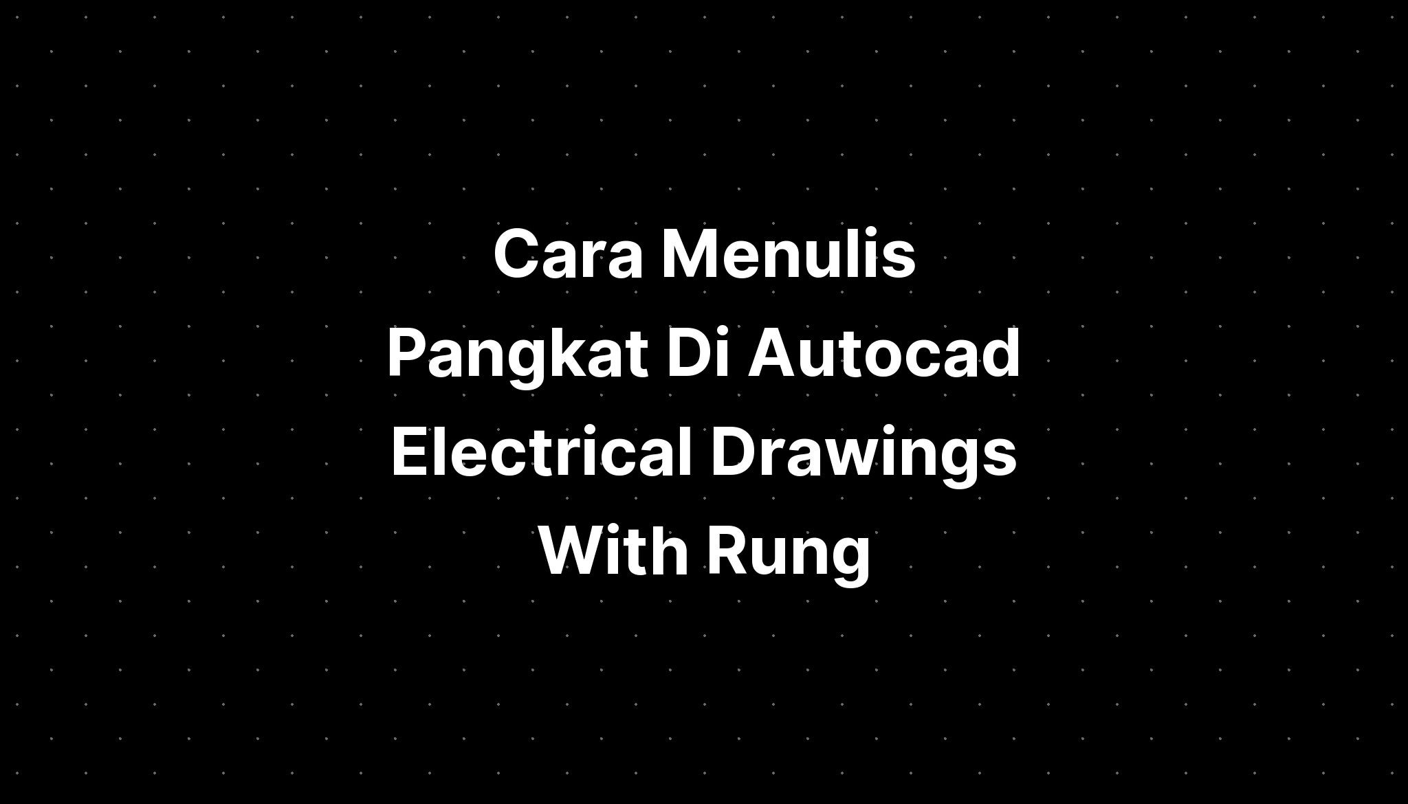 Cara Menulis Pangkat Di Autocad Electrical Drawings Download Imagesee